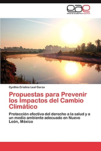 Propuestas para Prevenir los Impactos del Cambio Climático: Protección efectiva del derecho a la salud y a un medio ambiente adecuado en Nuevo León, México