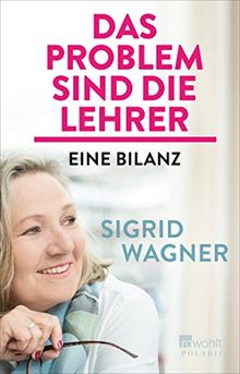 Das Problem sind die Lehrer: Eine Bilanz