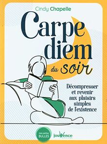 Carpe diem du soir : décompresser et revenir aux plaisirs simples de l'existence