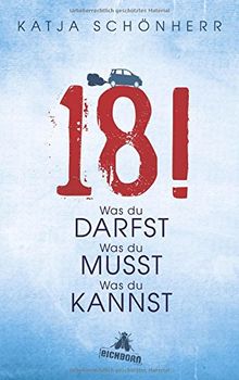 18!: Was du darfst, was du musst, was du kannst