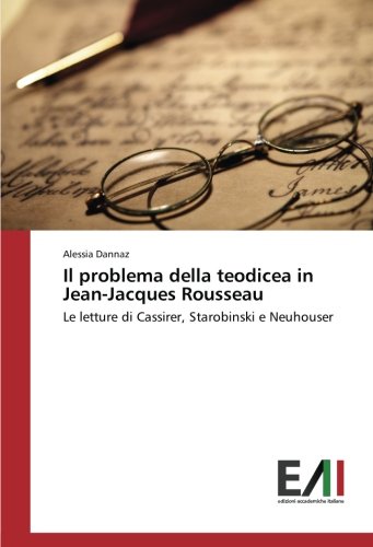 Il problema della teodicea in Jean-Jacques Rousseau: Le letture di Cassirer, Starobinski e Neuhouser