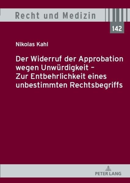 Der Widerruf der Approbation wegen Unwürdigkeit – Zur Entbehrlichkeit eines unbestimmten Rechtsbegriffs (Recht und Medizin)