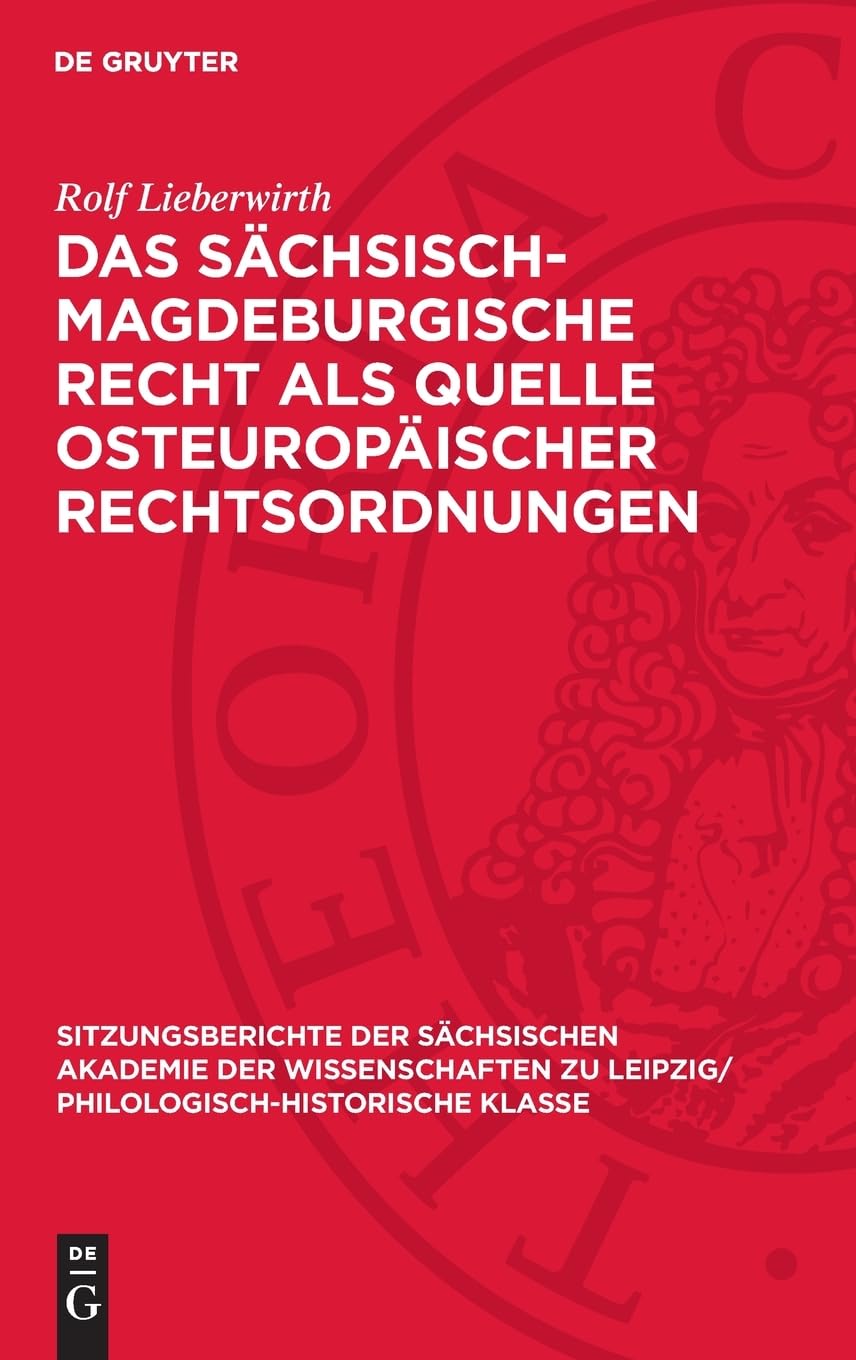 Das Sächsisch-magdeburgische Recht Als Quelle Osteuropäischer Rechtsordnungen