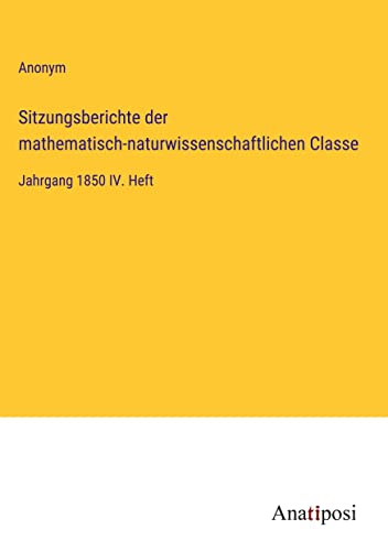 Sitzungsberichte der mathematisch-naturwissenschaftlichen Classe: Jahrgang 1850 IV. Heft