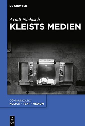 Kleists Medien (Communicatio, 48, Band 48)