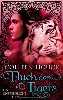 Fluch des Tigers - Eine unsterbliche Liebe: Kuss des Tigers 3: Roman (Heyne fliegt)