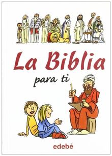 La Biblia para tí (BIBLIOTECA RELIGIOSA EDEBÉ)