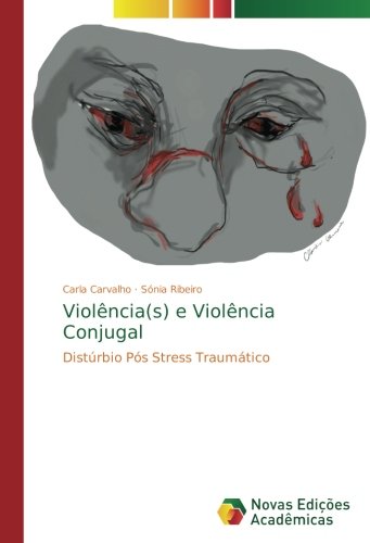 Violência(s) e Violência Conjugal: Distúrbio Pós Stress Traumático