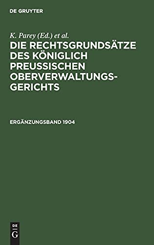 Die Rechtsgrundsätze des Königlich Preussischen Oberverwaltungsgerichts. 1904, Ergänzungsband