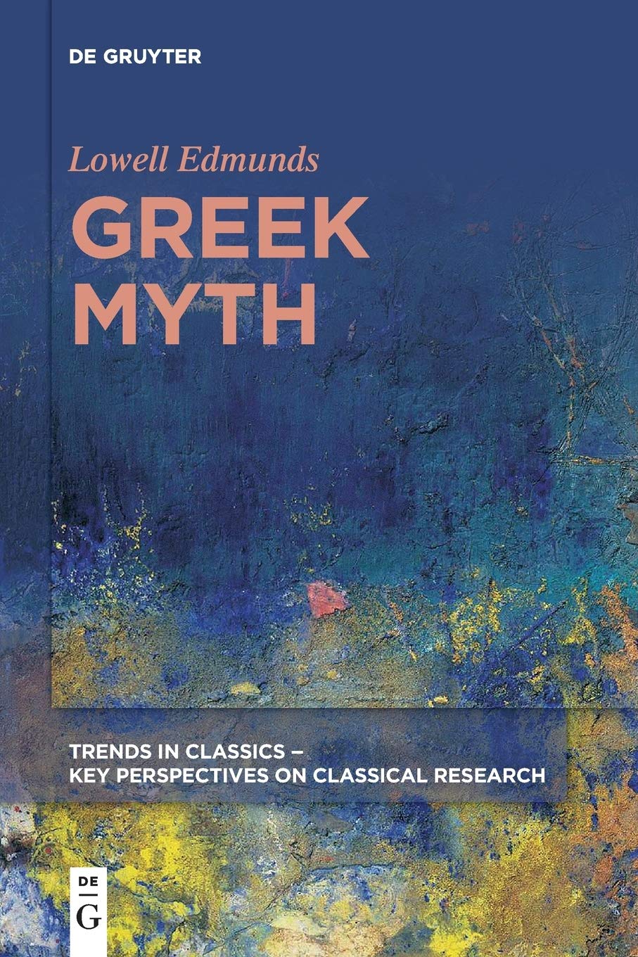 Greek Myth (Trends in Classics - Key Perspectives on Classical Research, 2)