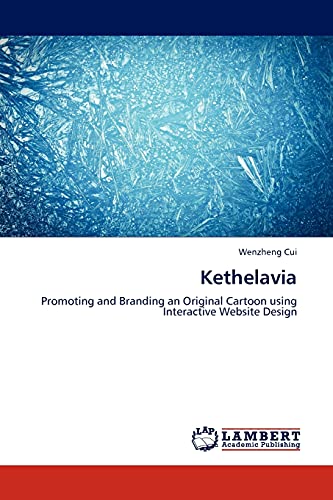 Kethelavia: Promoting and Branding an Original Cartoon using Interactive Website Design