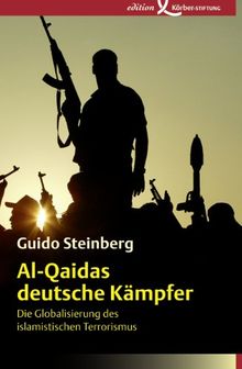 Al-Qaidas deutsche Kämpfer: Die Globalisierung des islamistischen Terrorismus