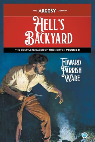 Hell's Backyard: The Complete Cases of Tug Norton, Volume 2 (Argosy Library)