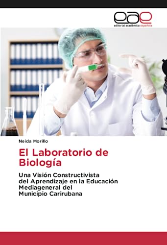El Laboratorio de Biología: Una Visión Constructivistadel Aprendizaje en la Educación Mediageneral delMunicipio Carirubana