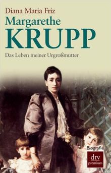 Margarethe Krupp: Das Leben meiner Urgroßmutter von Friz, Diana Maria | Buch | Zustand sehr gut
