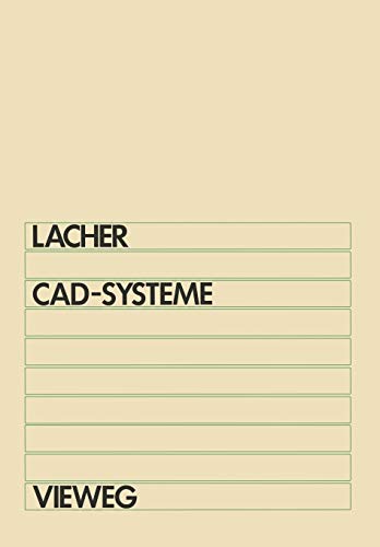 CAD-Systeme: Grundlagen und Anwendungen der geometrischen Datenverarbeitung