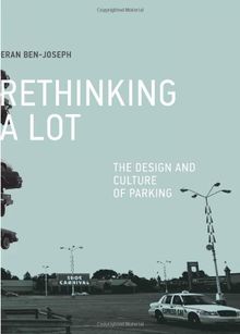 Rethinking a Lot: The Design and Culture or Parking