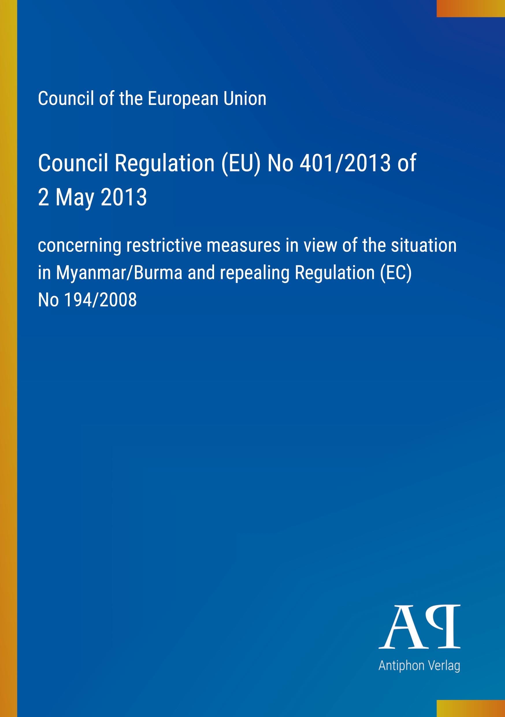 Council Regulation (EU) No 401/2013 of 2 May 2013