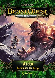 Beast Quest Legend 3 - Arcta, Bezwinger der Berge: mit farbigen Illustrationen