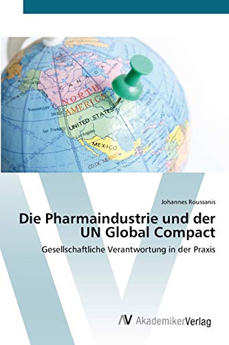 Die Pharmaindustrie und der UN Global Compact: Gesellschaftliche Verantwortung in der Praxis
