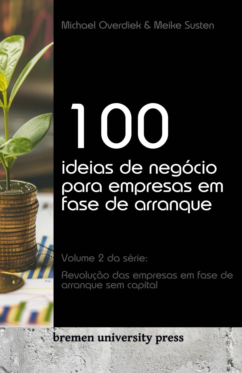 100 ideias de negócio para empresas em fase de arranque: Volume 2 da série: Revolução das empresas em fase de arranque sem capital