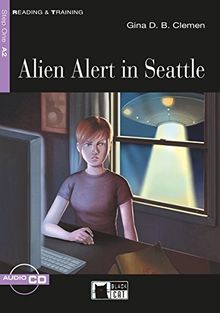 Alien Alert in Seattle: Englische Lektüre für das 2. und 3. Lernjahr. Buch + Audio-CD (Reading & training)