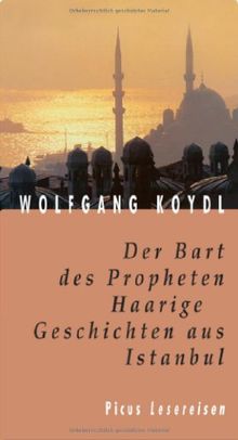 Der Bart des Propheten: Haarige Geschichten aus Istanbul