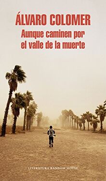 Aunque caminen por el valle de la muerte (Random House)