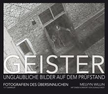Geister: Unglaubliche Bilder auf dem Prüfstand, Fotografien des Übersinnlichen