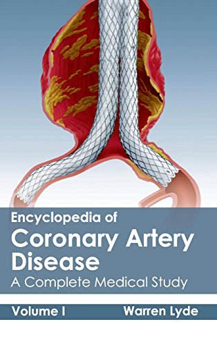 Encyclopedia of Coronary Artery Disease: Volume I (A Complete Medical Study)