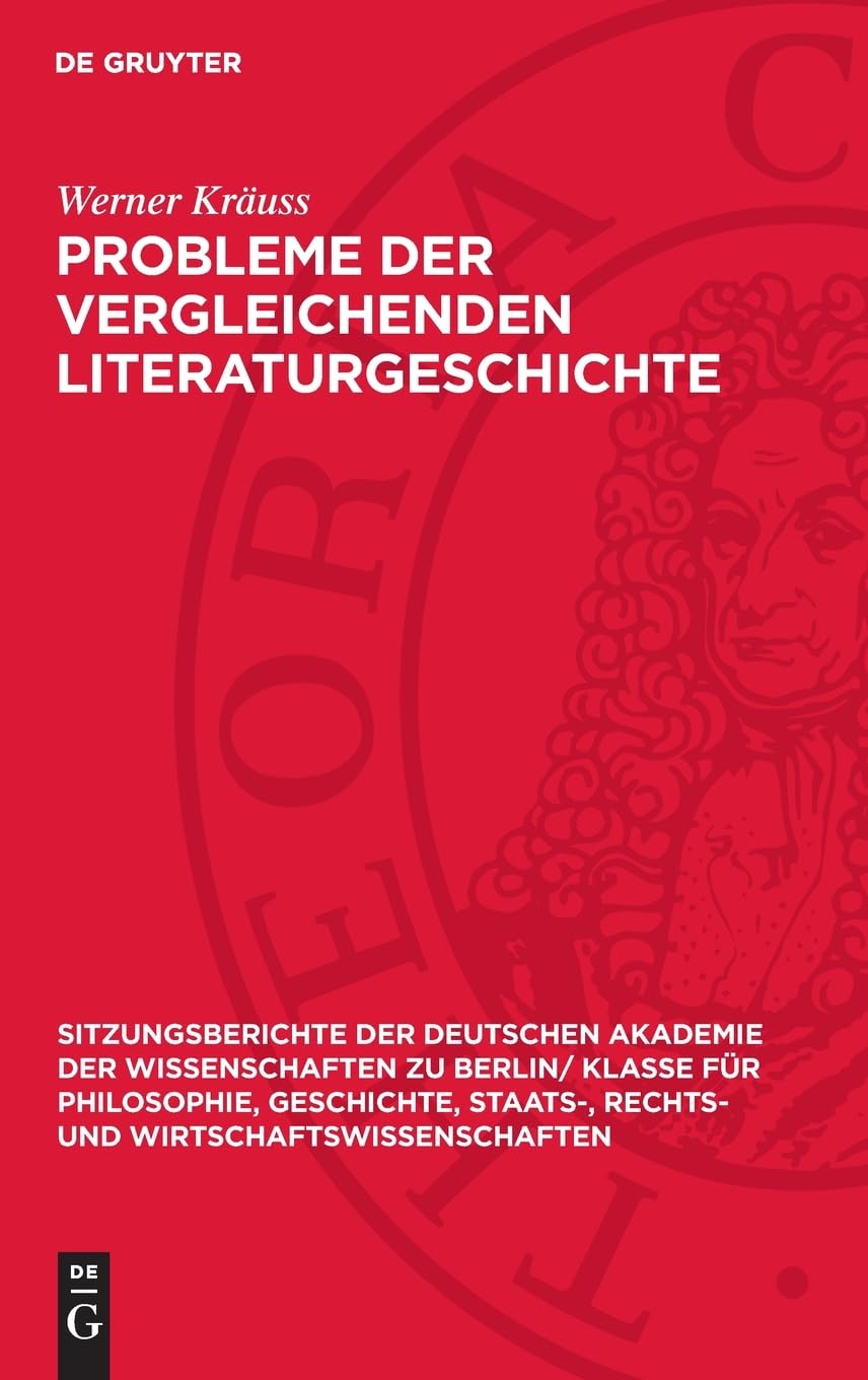 Probleme der vergleichenden Literaturgeschichte (Sitzungsberichte der Deutschen Akademie der Wissenschaften zu Berlin/ Klasse für Philosophie, ... und Wirtschaftswissenschaften, 1963,1)