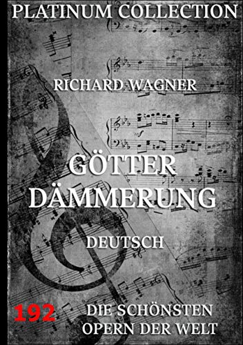 Richard Wagner Götterdämmerung, Libretto Und Inhaltsangabe