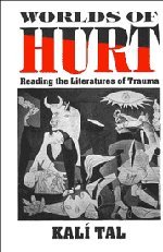 Worlds of Hurt: Reading the Literatures of Trauma (Cambridge Studies in American Literature and Culture, Band 95)