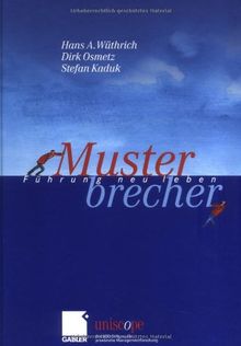 Musterbrecher: Führung neu leben (uniscope. Die SGO-Stiftung für praxisnahe Managementforschung)