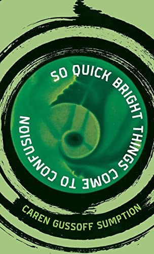 So Quick Bright Things Come to Confusion