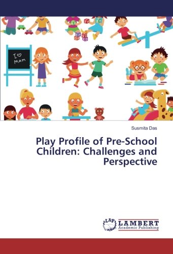 Play Profile of Pre-School Children: Challenges and Perspective