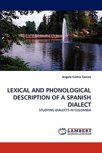 LEXICAL AND PHONOLOGICAL DESCRIPTION OF A SPANISH DIALECT: STUDYING DIALECTS IN COLOMBIA
