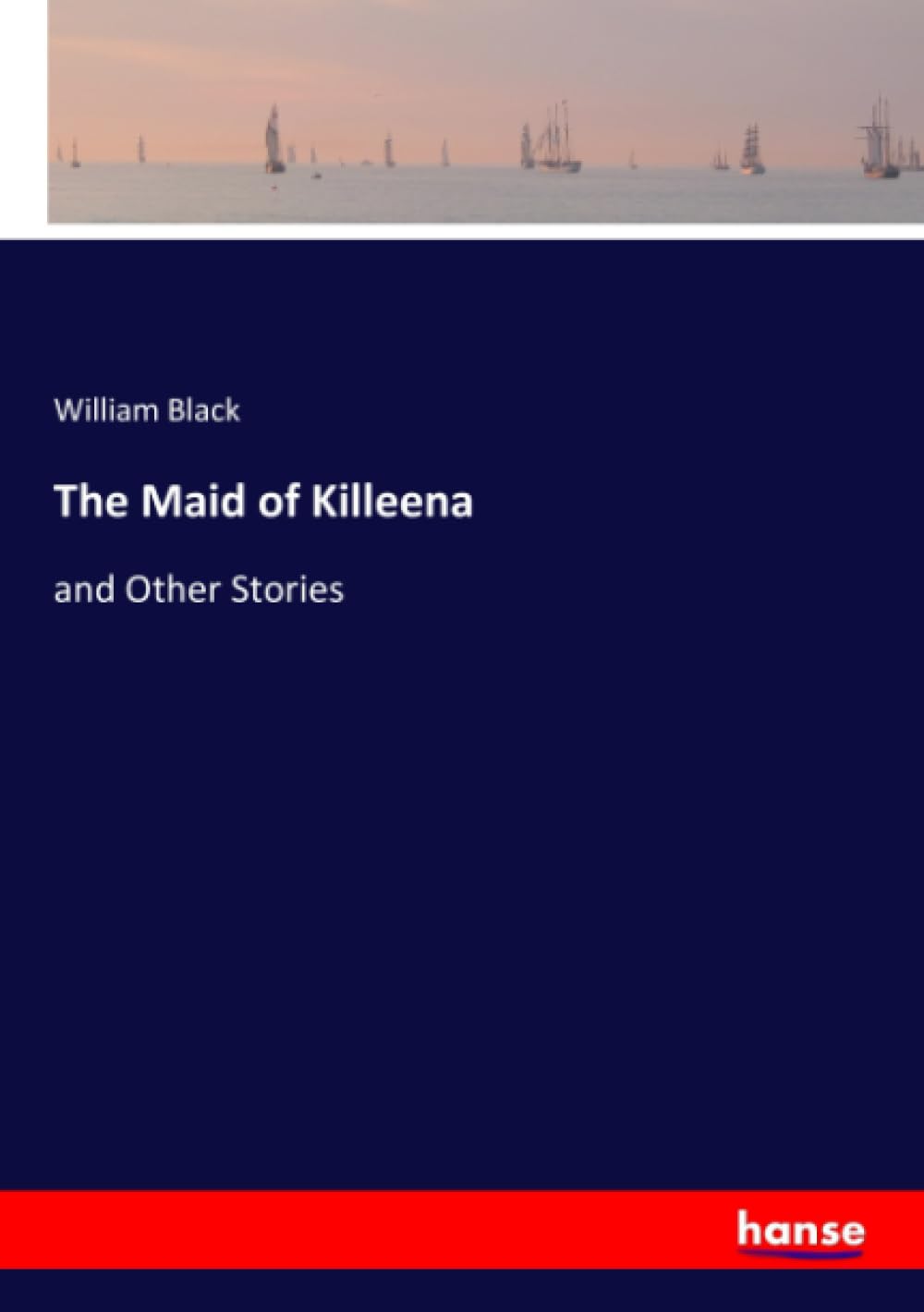 The Maid of Killeena: and Other Stories