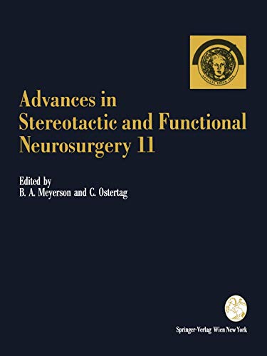 Advances in Stereotactic and Functional Neurosurgery 11: Proceedings of the 11th Meeting of the European Society for Stereotactic and Functional ... Neurochirurgica Supplement, 64, Band 64)