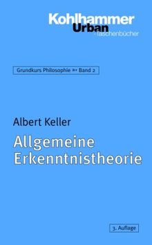Grundkurs Philosophie: Allgemeine Erkenntnistheorie: BD 2 (Urban-Taschenbuecher)