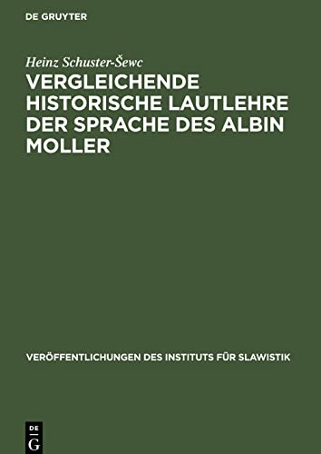 Vergleichende historische Lautlehre der Sprache des Albin Moller: Ein Beitrag zur Geschichte der niedersorbischen Sprache