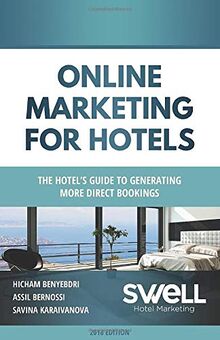 Online Marketing for Hotels: The Hotel's guide to generating more direct bookings