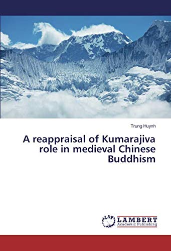 A reappraisal of Kumarajiva role in medieval Chinese Buddhism