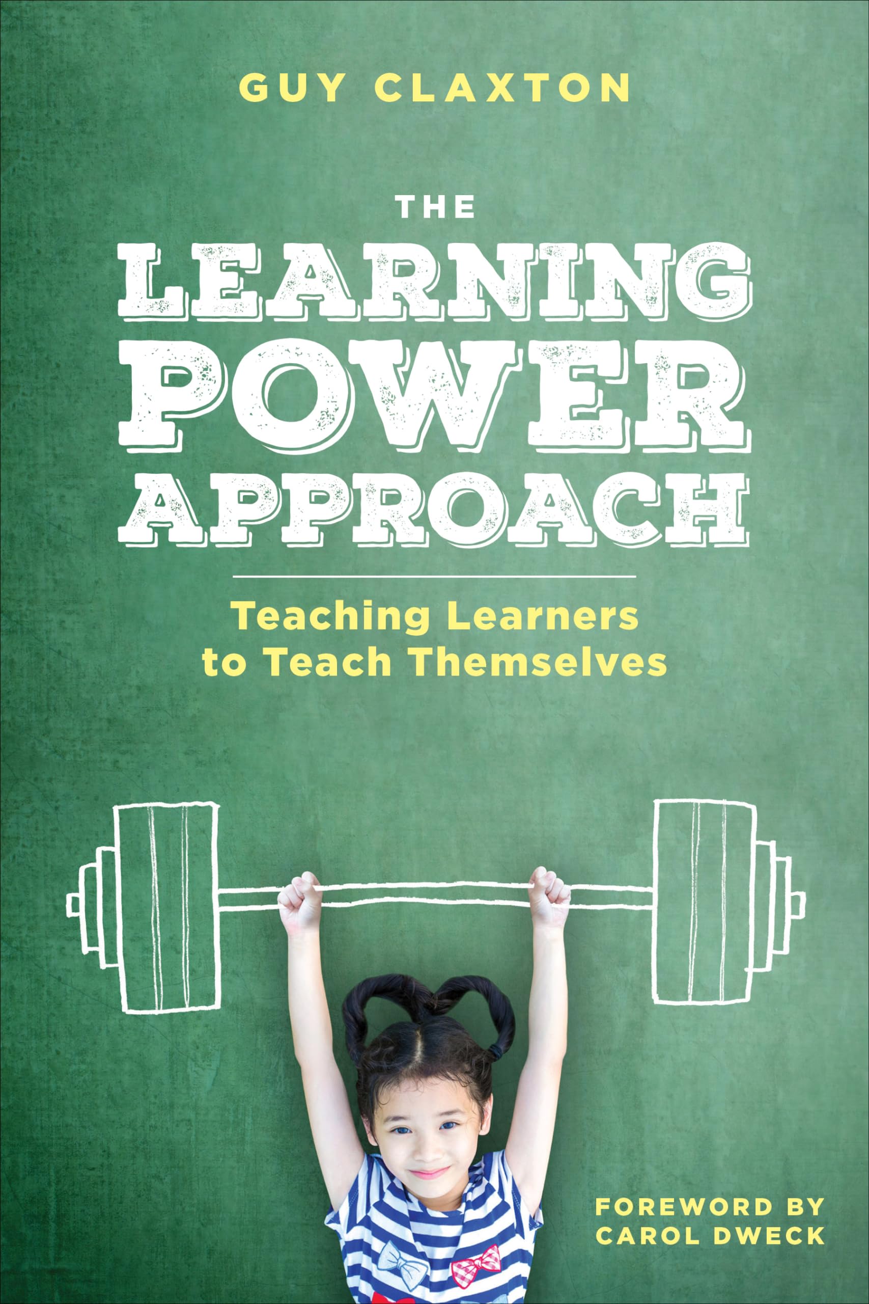 The Learning Power Approach: Teaching Learners to Teach Themselves (Corwin Teaching Essentials)