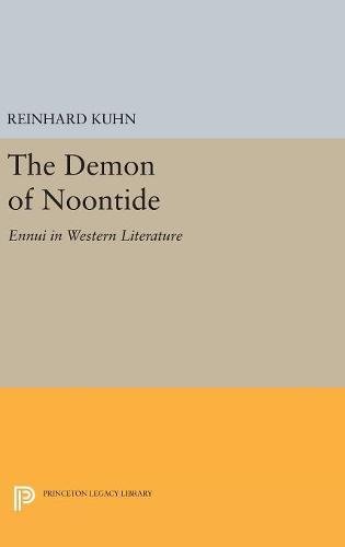 The Demon of Noontide: Ennui in Western Literature (Princeton Legacy Library)