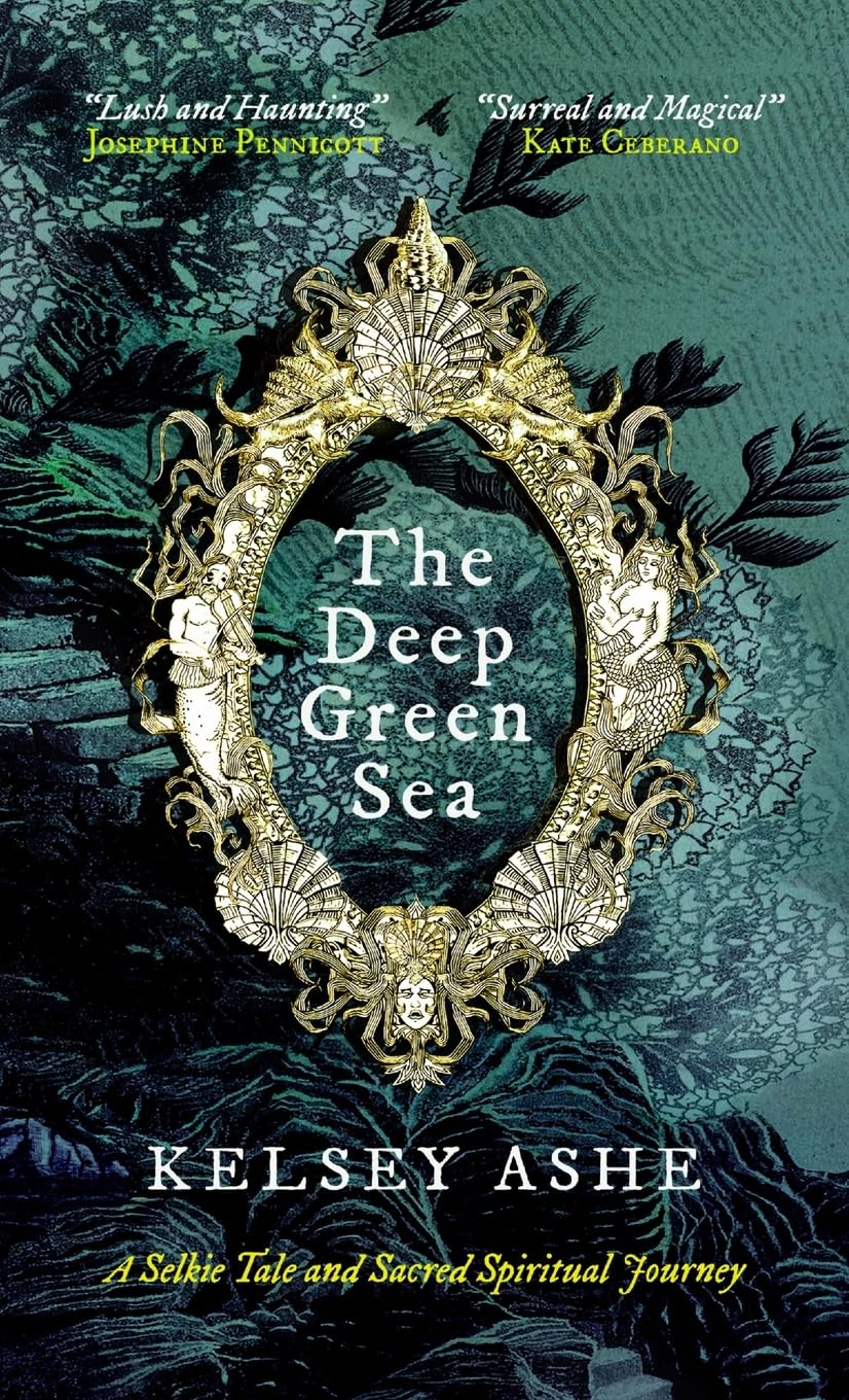 The Deep Green Sea: A Selkie Tale and Sacred Spiritual Journey (The Deep Green Sea Stories, Band 1)