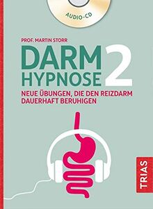 Darmhypnose 2: Neue Übungen, die den Reizdarm dauerhaft beruhigen (Reihe TRIAS Übungen)