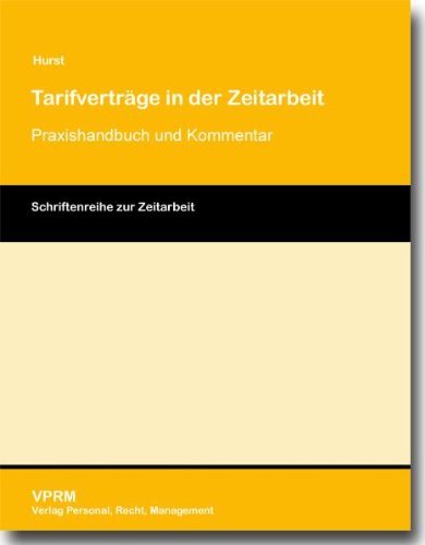 Tarifverträge in der Zeitarbeit: Praxishandbuch & Kommentar