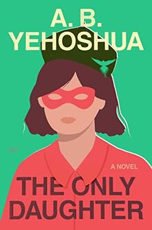 The Only Daughter: A Novel