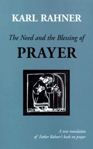The Need and the Blessing of Prayer: A Revised Edition of on Prayer
